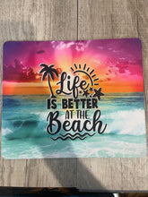 Load image into Gallery viewer, Graphic Mouse Pad- Life is Better at The Beach
