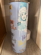 Load image into Gallery viewer, 20 oz Graphic Tumbler-  Golden Girls (Live Like Rose, Speak Like Dorothy)
