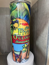 Load image into Gallery viewer, 20 oz Graphic Tumbler- Its 5 o’clock Somewhere
