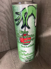 Load image into Gallery viewer, 20 oz Graphic Tumbler-  Christmas is about Grinch
