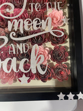 Load image into Gallery viewer, Handmade Flower shadow box- Love you to the moon and back
