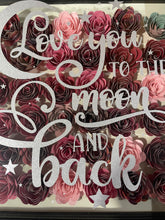 Load image into Gallery viewer, Handmade Flower shadow box- Love you to the moon and back
