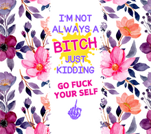 Load image into Gallery viewer, 20 oz Graphic Tumbler- Sarcasm Funny flower 36
