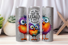 Load image into Gallery viewer, 20 oz Graphic Tumbler- Sarcasm Funny bird 39
