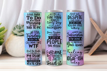 Load image into Gallery viewer, 20 oz Graphic Tumbler- Sarcasm Funny Phrases 52
