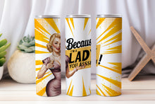 Load image into Gallery viewer, 20 oz Graphic Tumbler- Sarcasm Funny phrase 60
