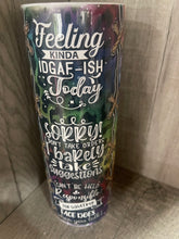 Load image into Gallery viewer, Graphic 20 oz Tumbler- Humor Funny IDGAF
