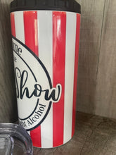 Load image into Gallery viewer, Can Cooler- 4 in 1- Graphic Tumbler- Welcome to the Shit Show
