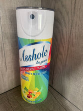 Load image into Gallery viewer, 20 oz Graphic Tumbler- A s s hole Begone
