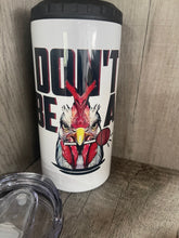 Load image into Gallery viewer, Can Cooler- 4 in 1- Graphic Tumbler- Don't be a rooster sucker- Funny Humor
