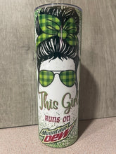 Load image into Gallery viewer, 20 oz Graphic Tumbler- This Girl Runs on Mountain Dew
