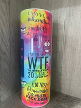 Load image into Gallery viewer, Graphic 20 oz Tumbler- WTF Sayings Funny Humor
