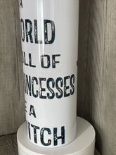 Load image into Gallery viewer, 20oz Skinny tumbler with Dual Lids- In a World Full of Princesses be a Witch
