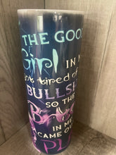 Load image into Gallery viewer, Graphic 20 oz Tumbler- Skulls- The Good Girl in Me Humor Funny
