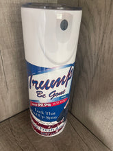 Load image into Gallery viewer, 20 oz Graphic Tumbler- Trump be Gone Lysol
