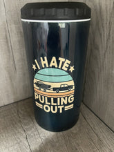 Load image into Gallery viewer, Can Cooler- 4 in 1- I Hate Pulling Out- Boat Humor
