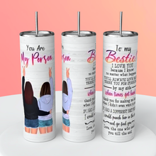 Load image into Gallery viewer, 20oz Tumbler- Best Friends You are my person
